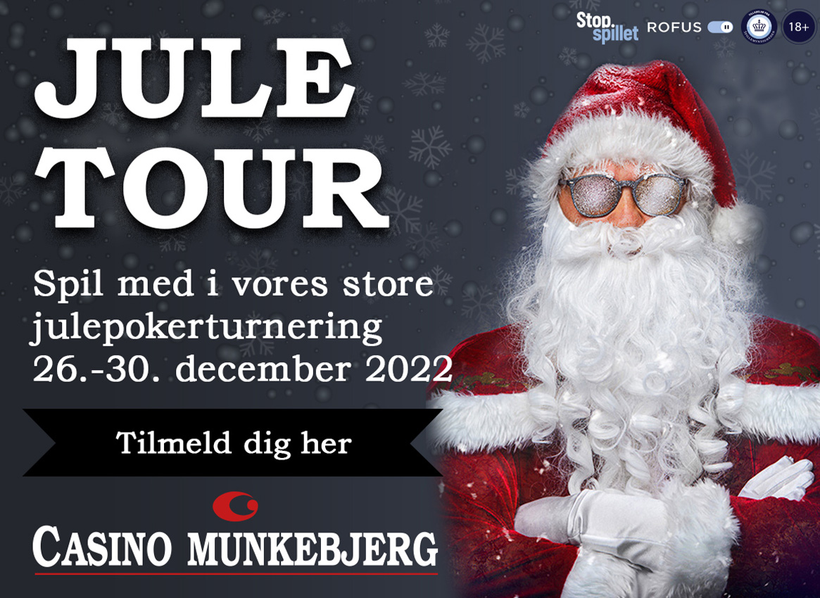 Jule Tour 2022, Casino Munkebjerg, Danske Pokerturneringer, Pokerturneringer i Danmark, Poker, Live Poker, Pokernyheder, Poker Reklame